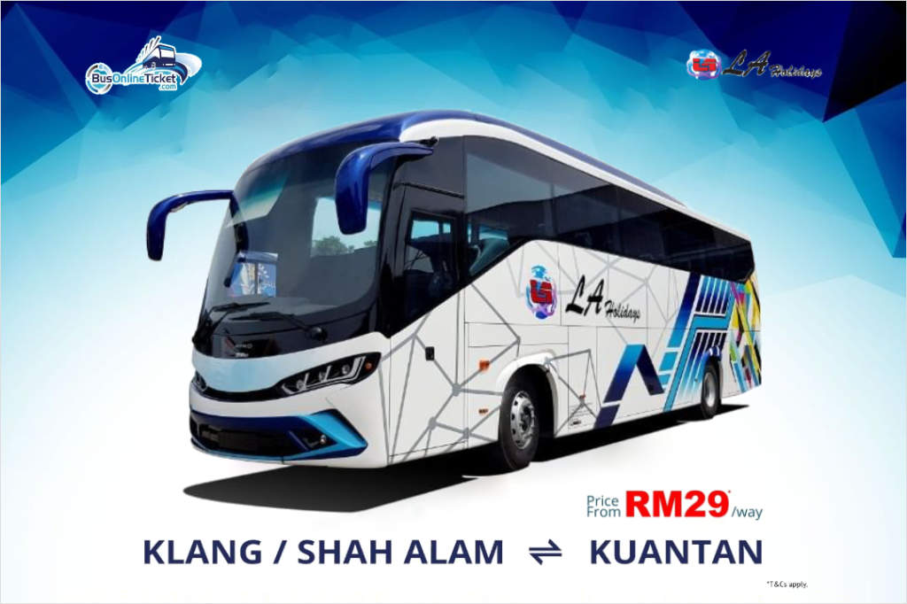 Klang/Shah Alam to Kuantan Bus by LA Holidays Express