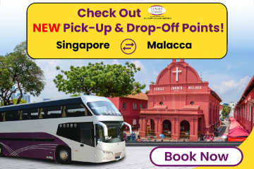 Singapore-Malacca New Pick-Up & Drop-Off points by Luxury Coach